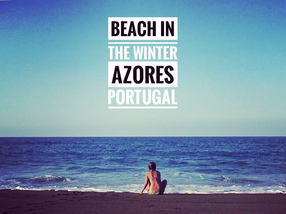 Azores Beach in the Winter | Opportunities, Choices, and Life Lessons